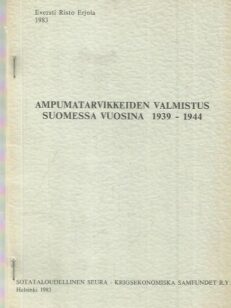 Ampumatarvikkeiden valmistus Suomessa vuosina 1939-1945