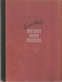 Die Zeit ohne Beispiel - Reden und Aufsätze aus den Jahern 1939/40/41
