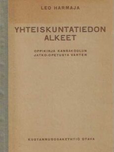 Yhteiskuntatiedon alkeet Oppikirja kansakoulun jatko-opetusta varten