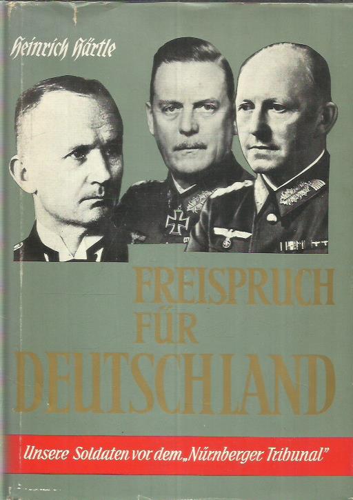 Freispruch für Deutschland - Unsere Soldaten vor dem Nürnberger Tribunal