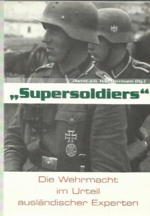 Supersoldiers - Die Wehrmacht im Urteil ausländischer Experten