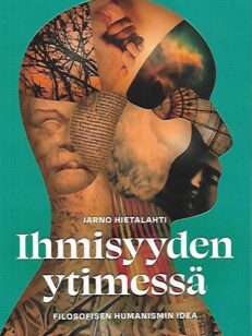 Ihmisyyden ytimessä - Filosofisen humanismin idea