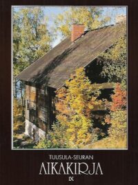 Tuusula-Seuran aikakirja IX - Vuosijulkaisu 1997