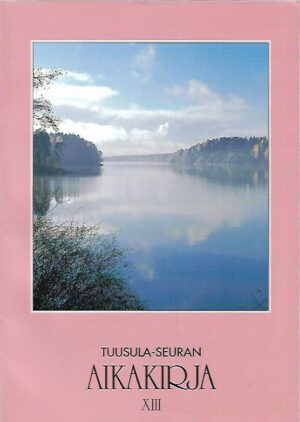 Tuusula-Seuran aikakirja XIII - Vuosijulkaisu 2001