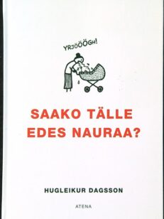 Saako tälle edes nauraa