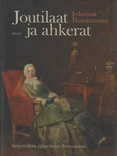 Joutilaat ja ahkerat Kirjoituksia 1700-luvun Euroopasta