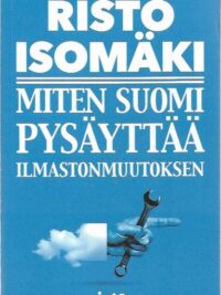 Miten Suomi pysäyttää ihlmastonmuutoksen