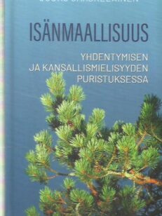 Isänmaallisuus yhdentymisen ja kansallismielisyyden puristuksessa