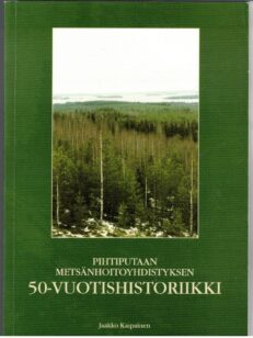 Pihtiputaan metsänhoitoyhdistyksen 50-vuotishistoriikki