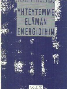 Yhteytemme elämän energioihin