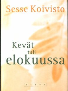 Kevät tuli elokuussa