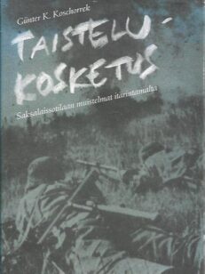 Taistelukosketus - Saksalaissotilaan muistelmat itärintamalta