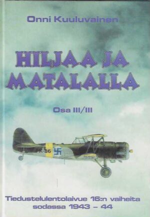 Hiljaa ja matalalla III/III Tiedustelulentolaivue 16:n vaiheita sodassa 1941-42