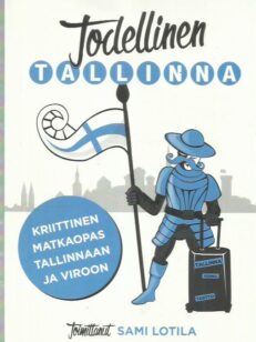 Todellinen Tallinna - Kriittinen matkaopas Tallinnaan ja Viroon