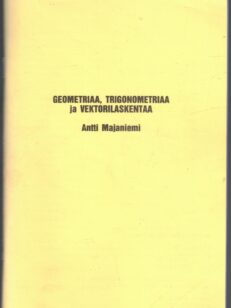 Geometriaa, trigonometriaa ja vektorilaskentaa