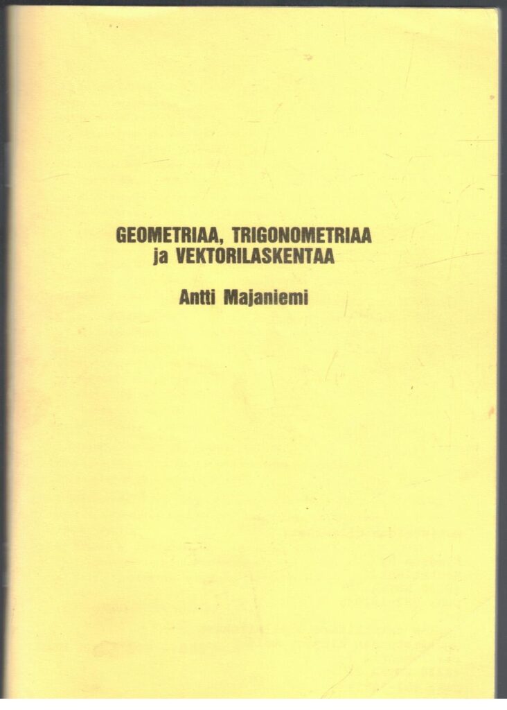 Geometriaa, trigonometriaa ja vektorilaskentaa