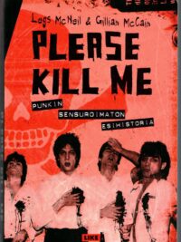 Please Kill Me - Punkin sensuroimaton esihistoria