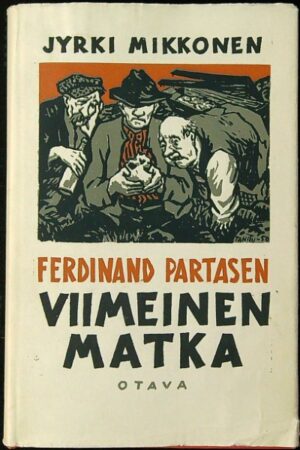Ferdinand Partasen viimeinen matka - Kesäinen kertomus Petkeleen pitäjän Häntälän kylästä