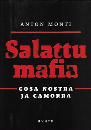 Salattu mafia - Cosa Nostra ja Camorra