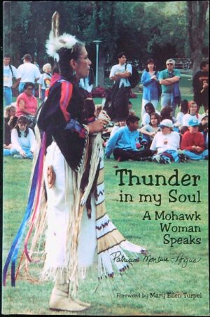 Thunder in My Soul - A Mohawk Woman Speaks