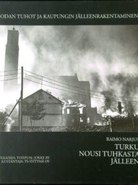 Turku nousi tuhkasta jälleen - Sodan tuhot ja kaupungin jälleenrakentaminen