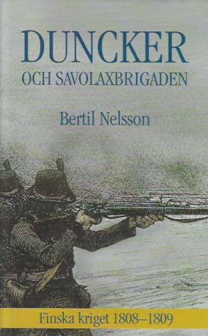Duncker och Savolaxbrigaden Finska kriget 1808-1809
