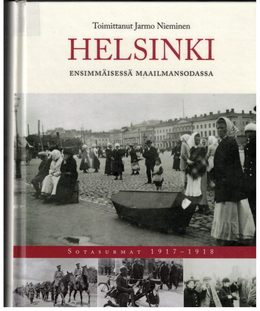 Helsinki Ensimmäisessä Maailmansodassa - Sotasurmat 1917-1918 - Antikka.net