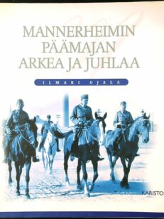 Mannerheimin päämajan arkea ja juhlaa