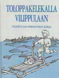 Toloppakelekalle Vilippulaan Vilppulan perinteen kirja