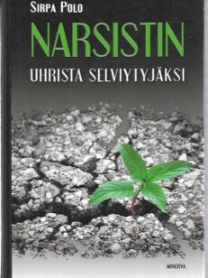 Narsistin uhrista selviytyjäksi