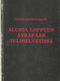 Alusta loppuun Äyräpään tulihelvetissä - eli lapsisotilaan muisteluksia sotakesältä -44