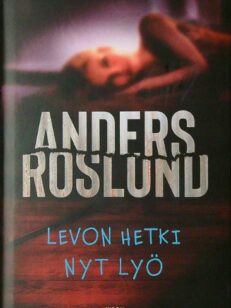 Levon hetki nyt lyö