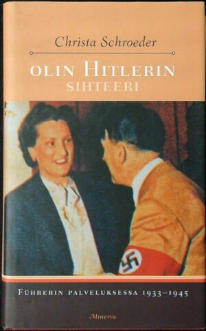 Olin Hitlerin sihteeri - Führerin palveluksessa 1933-1945