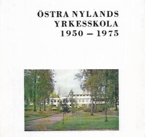 Östra Nylands Yrkesskola 1950-1975