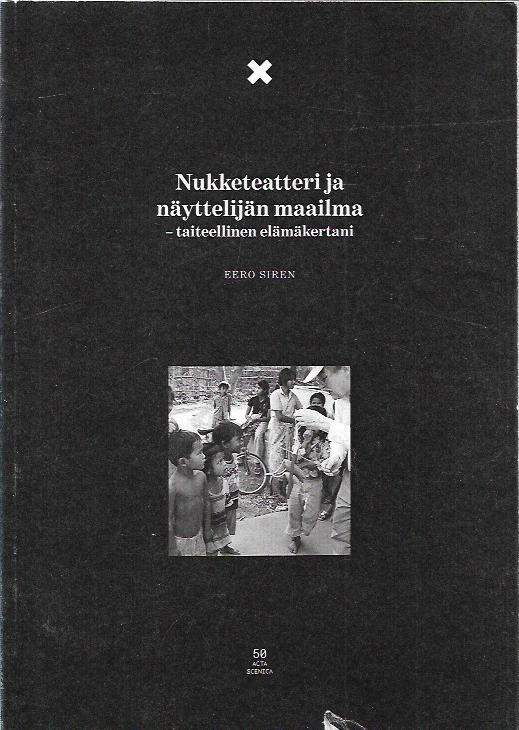 Nukketeatteri ja näyttelijän maailma - taiteellinen elämäkertani