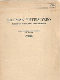 Rauman Yhteislyseo kaupungin omistamana oppilaitoksena - Eräitä tietoja koulun vaiheista vv. 1893-1928