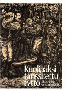 Kuoliaaksi tanssitettu tyttö - Unkarilaisia kansanballadeja