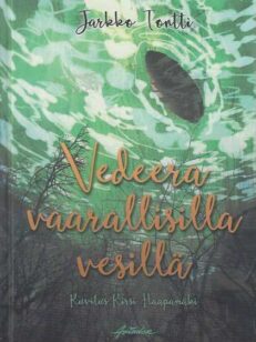 Vedeera vaarallisilla vesillä