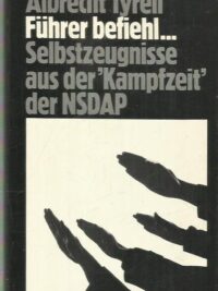 Führer befiel - Selbstzeugnisse aus der Kampfzeit der NSDAP