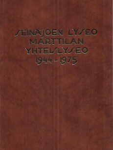 Seinäjoen Lyseo Marttilan Yhteislyseo 1944-1975