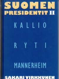 Suomen presidentit II Kallio Ryti Mannerheim