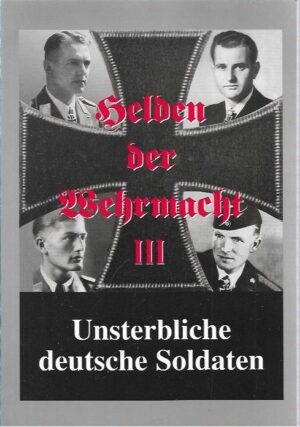 Helden der Wehrmacht III