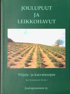 Joulupuut ja leikkohavut - Viljely- ja kasvatus