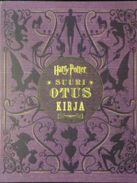 Harry Potter : suuri otuskirja - Harry Potter -elokuvien otukset ja kasvit
