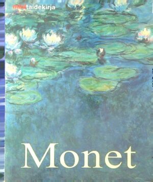 Claude Monet - Elämä ja tuotanto