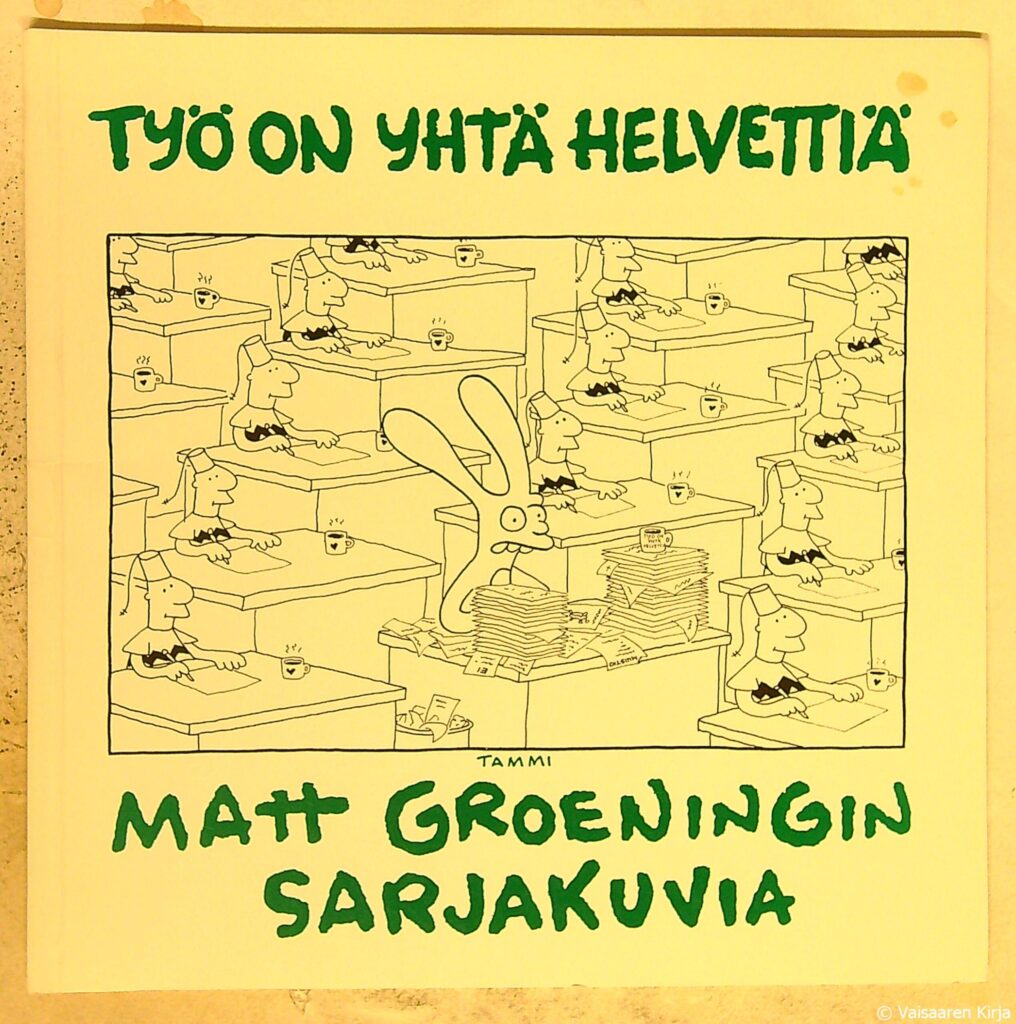 Työ on yhtä helvettiä - Matt Groeningin sarjakuvia