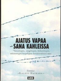 Ajatus vapaa, sana kahleissa - Vainottujen, vangittujen, kidutettujen, teloitettujen kirjailijain kansainvälinen ääni