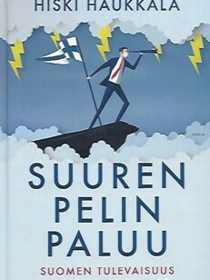 Suuren pelin paluu - Suomen tulevaisuus kriisien maailmassa