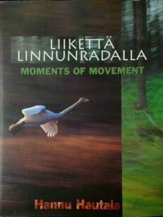 Liikettä linnunradalla - Moments of movement