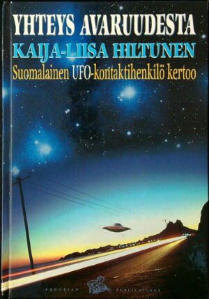 Yhteys avaruudesta - Suomalainen UFO-kontaktihenkilö kertoo